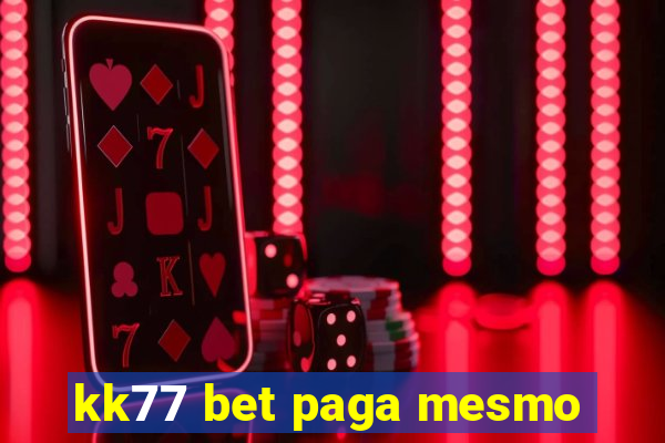 kk77 bet paga mesmo